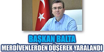 Trabzon’da belediye başkanı merdivenden düşüp kolunu kırdı!