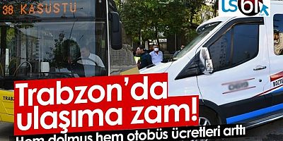 Trabzon'da ulaşıma zam geldi!