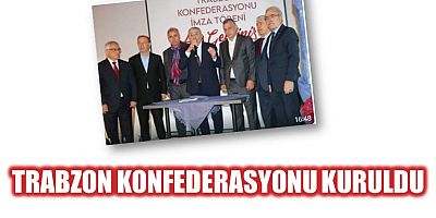 Trabzon Konfederasyonu kuruldu 