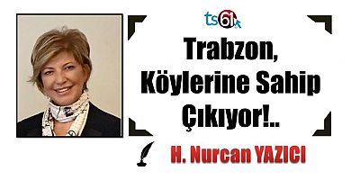 Trabzon,  Köylerine Sahip Çıkıyor!..