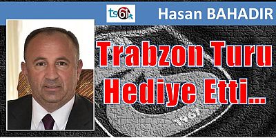 Trabzon Turu Hediye Etti…