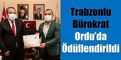 Trabzonlu Bürokrat Ordu’da Ödüllendirildi
