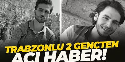 Trabzonlu Gençler Denizde Can Verdi