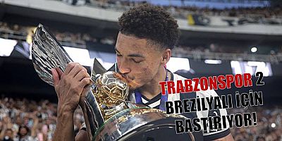 Trabzonspor 2 Brezilyalı için bastırıyor!