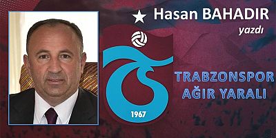 TRABZONSPOR AĞIR YARALI...