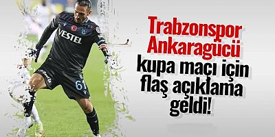Trabzonspor-Ankaragücü maçıyla ilgili flaş açıklama geldi