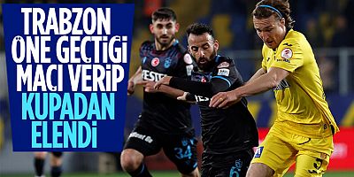 Trabzonspor, Ankaragücü'ne yenilerek Türkiye Kupası'na veda etti