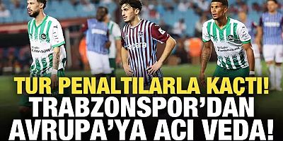 Trabzonspor, Avrupa'ya veda etti!