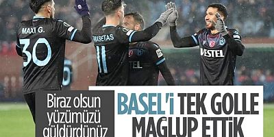 Trabzonspor, Basel'i Tek Golle Mağlup Etti!