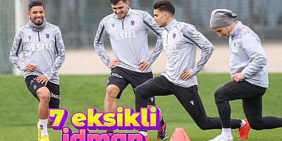 Trabzonspor, Beşiktaş maçına 7 eksikle hazırlanıyor