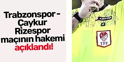 Trabzonspor - Çaykur Rizespor Maçının Hakemi Açıklandı!