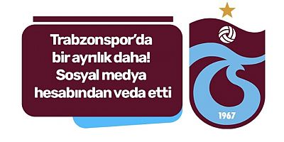 Trabzonspor’da bir ayrılık daha!