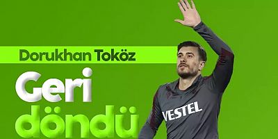 Trabzonspor’da Dorukhan Toköz geri döndü