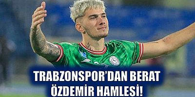 Trabzonspor’da Flaş Berat Özdemir Gelişmesi!