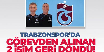 Trabzonspor'da görevden alınan 2 isim göreve iade edildi