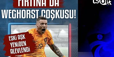Trabzonspor'da gündem Wout Weghorst!