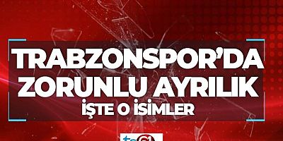 Trabzonspor'da Mecburi Ayrılık!
