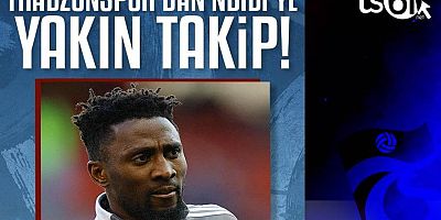 Trabzonspor'da Ndidi iddiası!