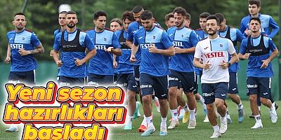 Trabzonspor'da yeni sezon hazırlıkları başladı