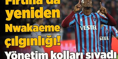 Trabzonspor'da yeniden Anthony Nwakaeme çılgınlığı!