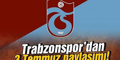 Trabzonspor'dan 3 Temmuz paylaşımı