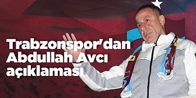 Trabzonspor'dan Abdullah Avcı Açıklaması