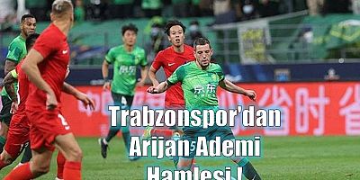 Trabzonspor'dan Arijan Ademi Hamlesi!