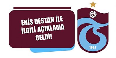 Trabzonspor'dan Enis Destan açıklaması!