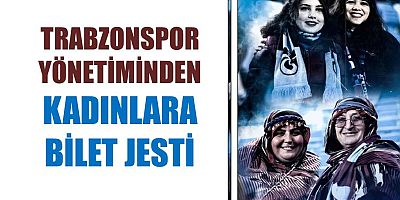 Trabzonspor’dan kadın taraftarlara bilet jesti!