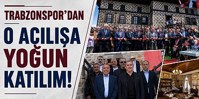 Trabzonspor'dan müze açılışına yoğun katılım!