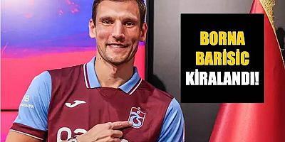 Trabzonspor'da Borna Barisic Kiralandı!