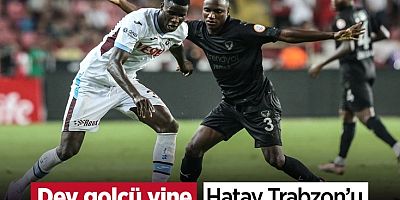 Trabzonspor, deplasmanda Hatayspor'a 3-2 yenildi