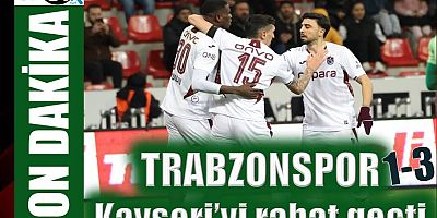 Trabzonspor deplasmanda Kayserispor’u rahat geçti