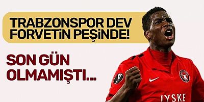 Trabzonspor Dev Forvetin Peşinde! Son Gün Olmamıştı!