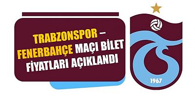 Trabzonspor-Fenerbahçe maçının biletleri satışa çıkıyor