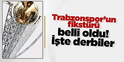 Trabzonspor fikstürü belli oldu!