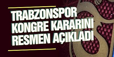 Trabzonspor genel kurul kararını duyurdu
