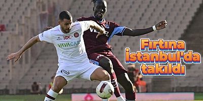 Trabzonspor, İstanbul'da takıldı