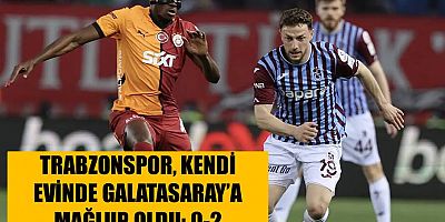 Trabzonspor, kendi evinde Galatasaray’a yenildi