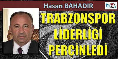 TRABZONSPOR LİDERLİĞİ PERÇİNLEDİ