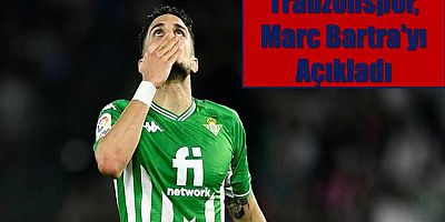 Trabzonspor, Marc Bartra'yı Açıkladı