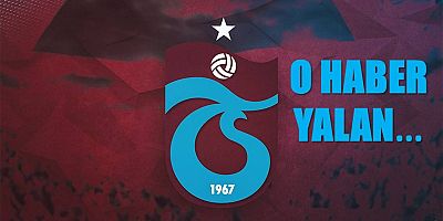 Trabzonspor o haberi yalanladı