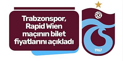 Trabzonspor, Rapid Wien maçının bilet fiyatlarını açıkladı