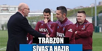 Trabzonspor, Sivas’a Hazır