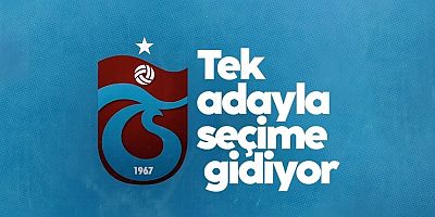 Trabzonspor tek adayla seçime gidiyor