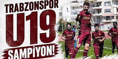 Trabzonspor U19 şampiyon oldu!