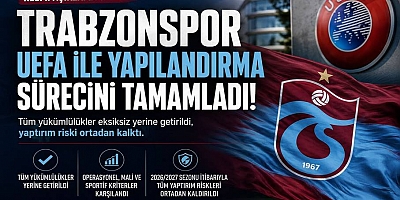 TRABZONSPOR, UEFA İLE YAPILANDIRMA SÜRECİNİ TAMAMLADI