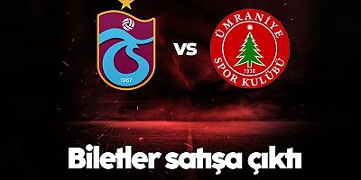 Trabzonspor - Ümraniyespor maçının biletleri satışta