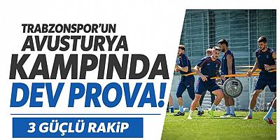 Trabzonspor’un Avusturya kampında dev prova!