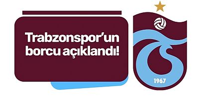 Trabzonspor'un borcu açıklandı! İşte KAP'a yapılan açıklama
